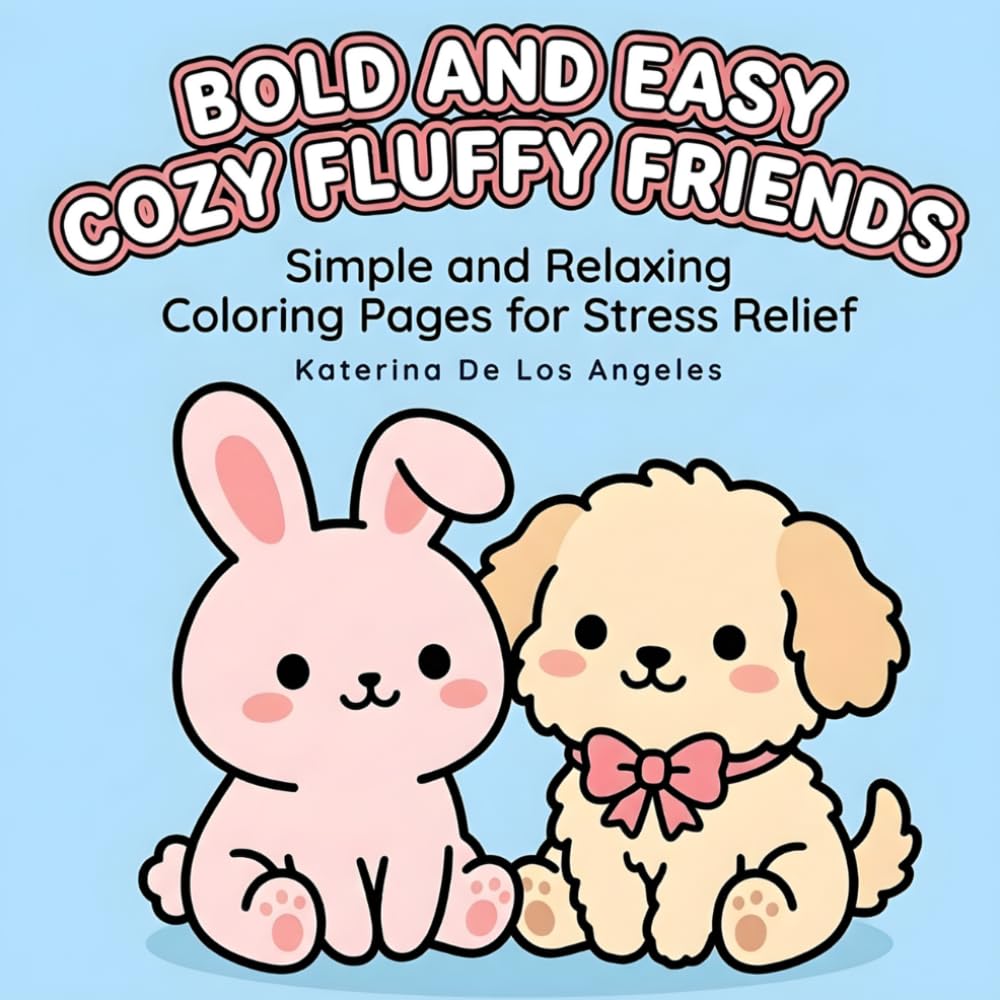 Bold & Easy Cozy Friends Coloring Book for Adults: Simple and Relaxing Spring Animal Designs for Stress Relief