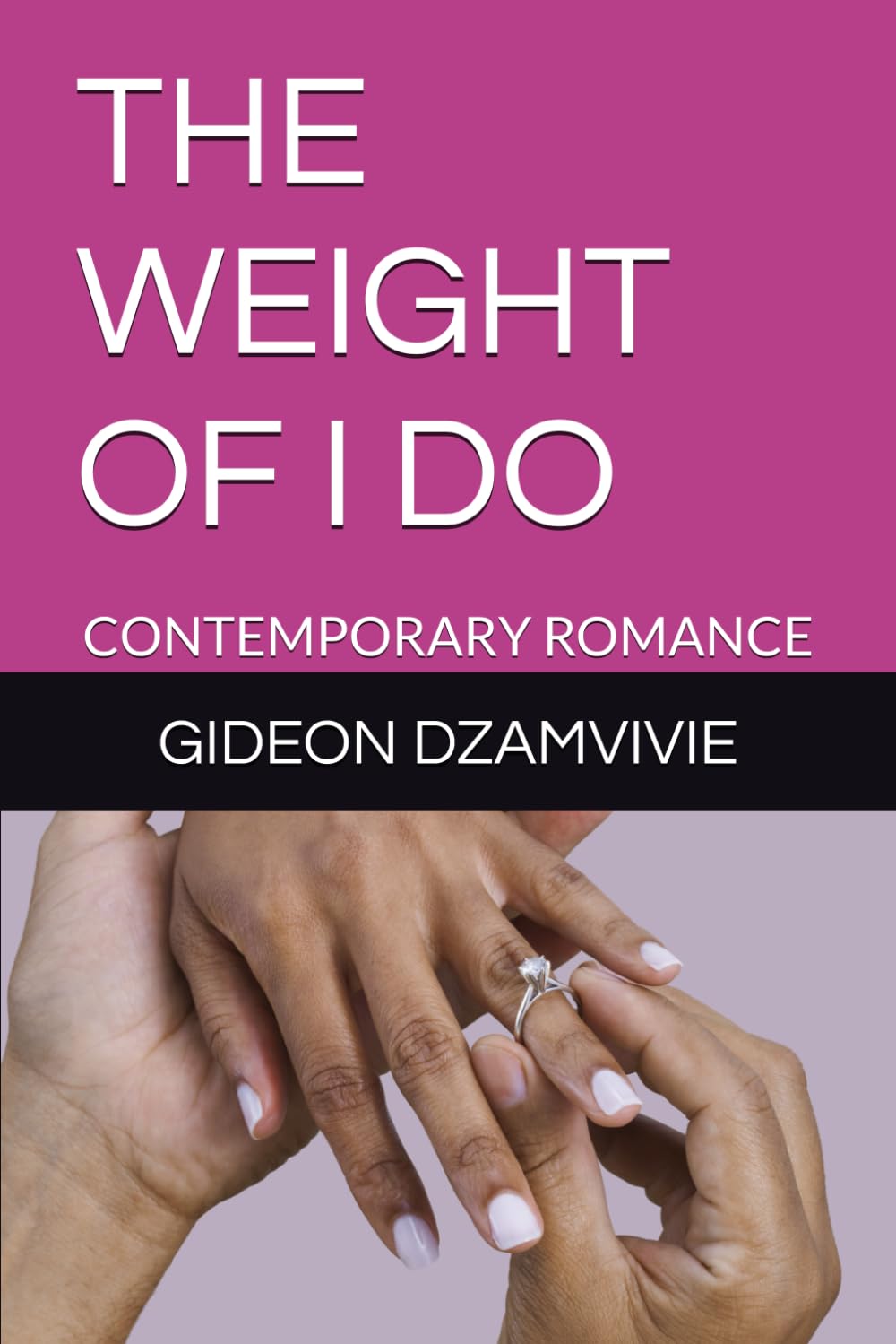 THE WEIGHT OF I DO: CONTEMPORARY ROMANCE