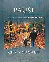 Pause: The Secret to a Better Life One Word at a Time 1935769332 Book Cover