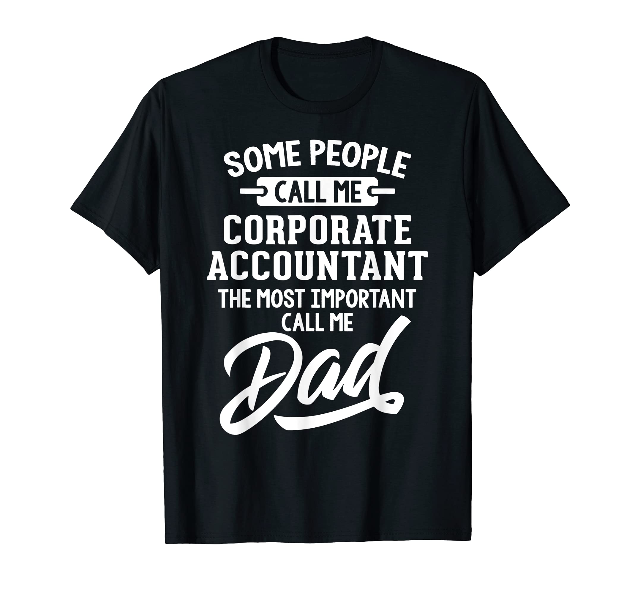 Fathers Day Design for a Corporate Accountant Dad T-Shirt, Black