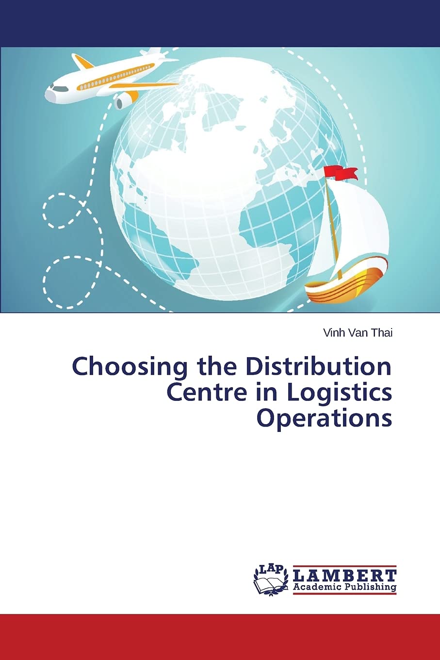 Choosing the Distribution Centre in Logistics Operations Paperback – October 7, 2014