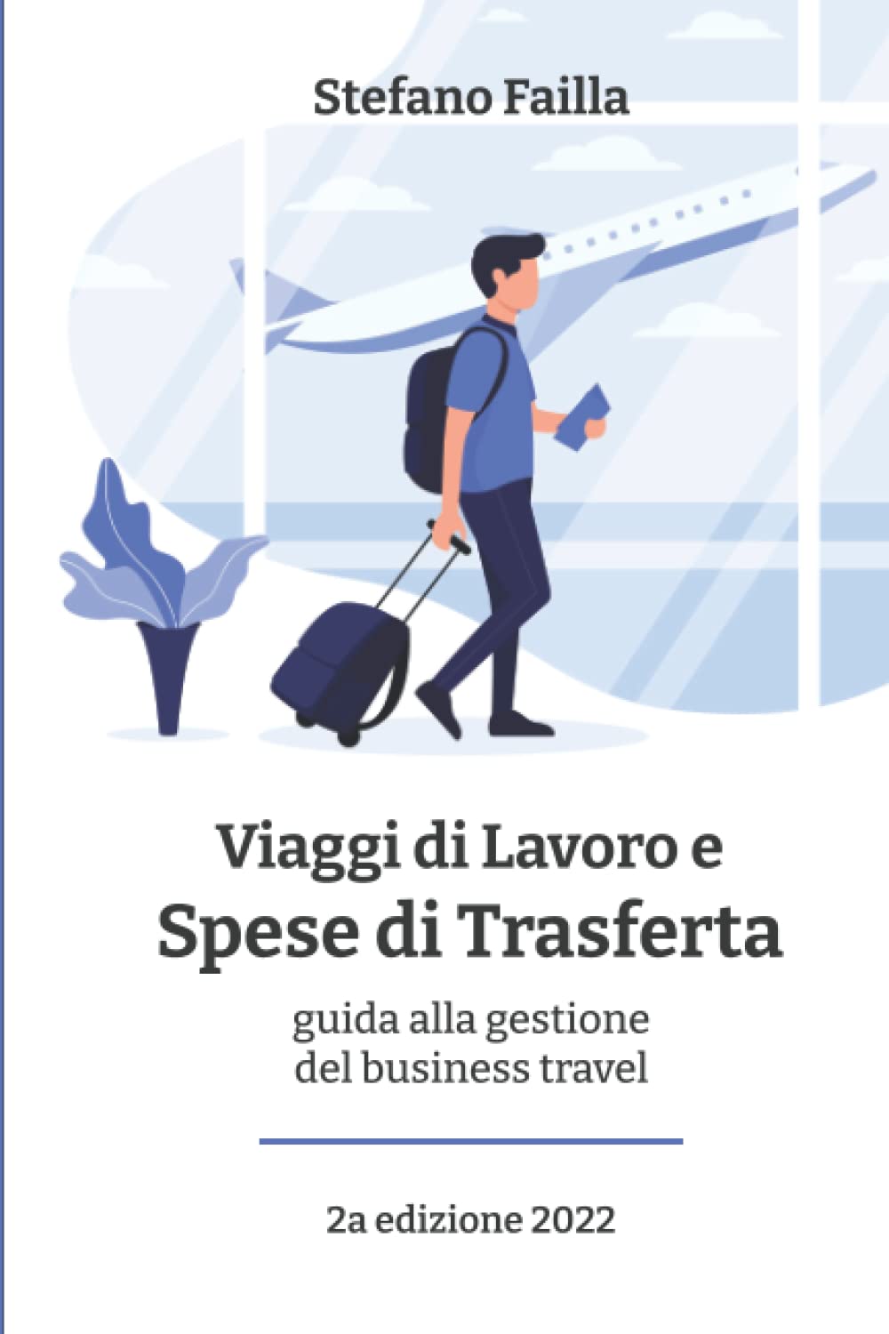 Viaggi di Lavoro e Spese di Trasferta: una guida alla gestione del “business travel”