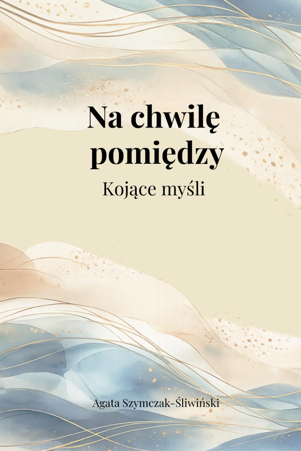Na chwilę pomiędzy: Kojące myśli (1001 kojących myśli)