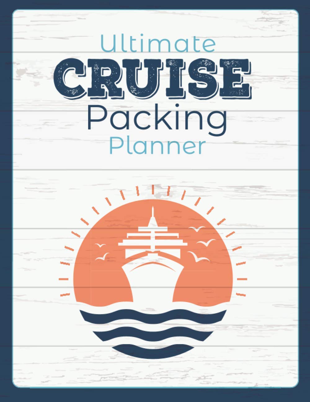 Cruise Planner Journal - Updated & Expanded! | Cruise Vacation Notebook | Cruise Packing List Organizer | Cruise Planning: Beautiful full color cruise ... research, detailed packing and preparation li