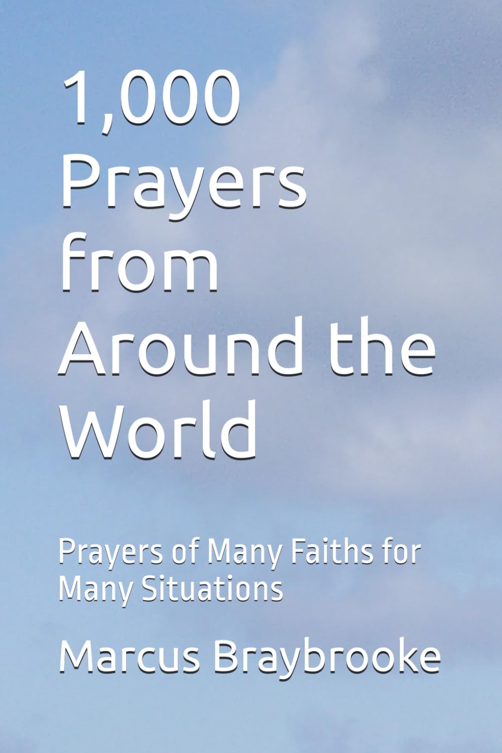 1,000 Prayers from Around the World: Prayers of Many Faiths for Many Situations