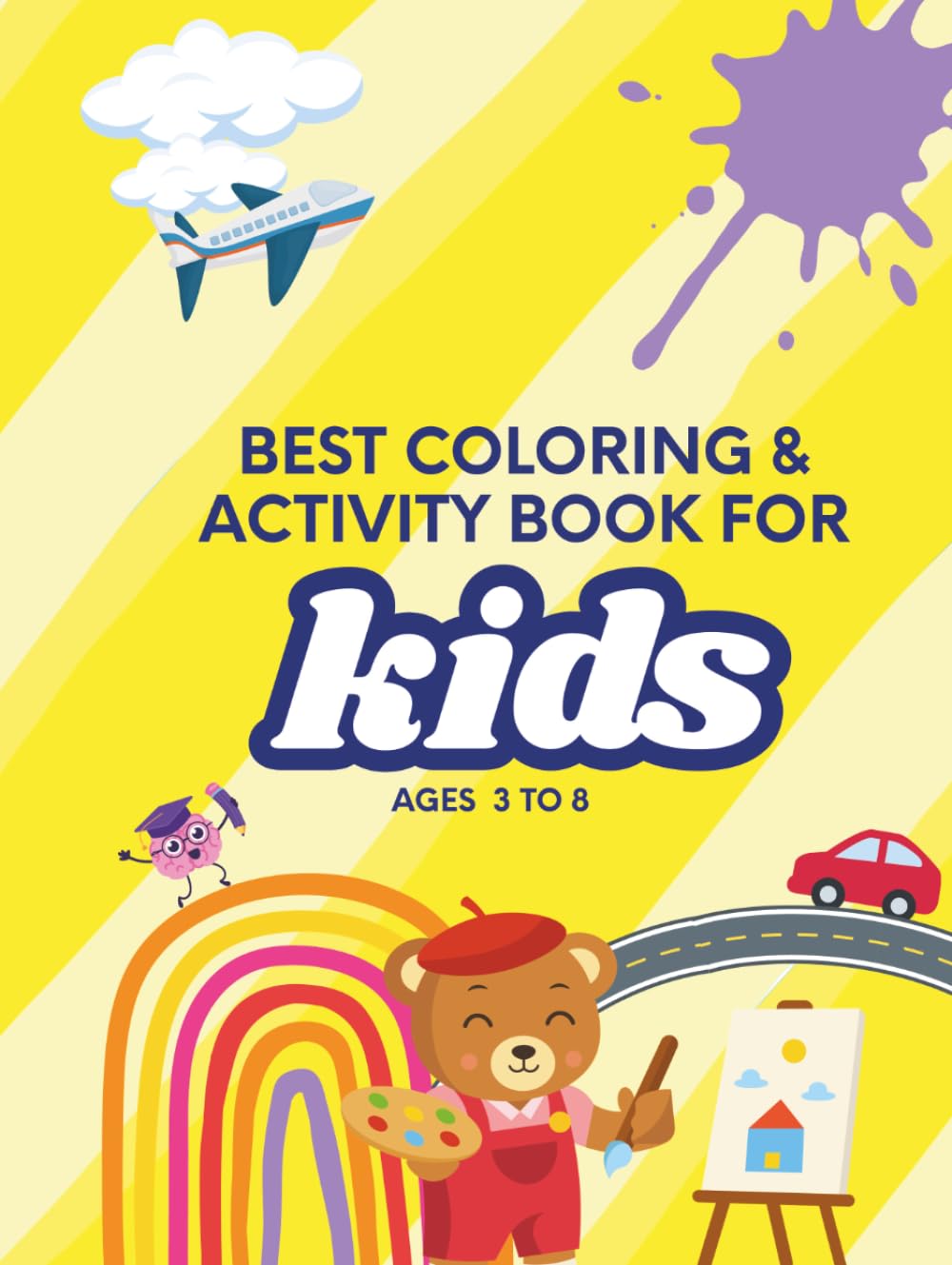 Coloring & Activity Book for Kids Ages 3–8: Fun Learning Activities with Coloring Pages, Mazes, Puzzles, Tracing & Brain Games for kindergarteners