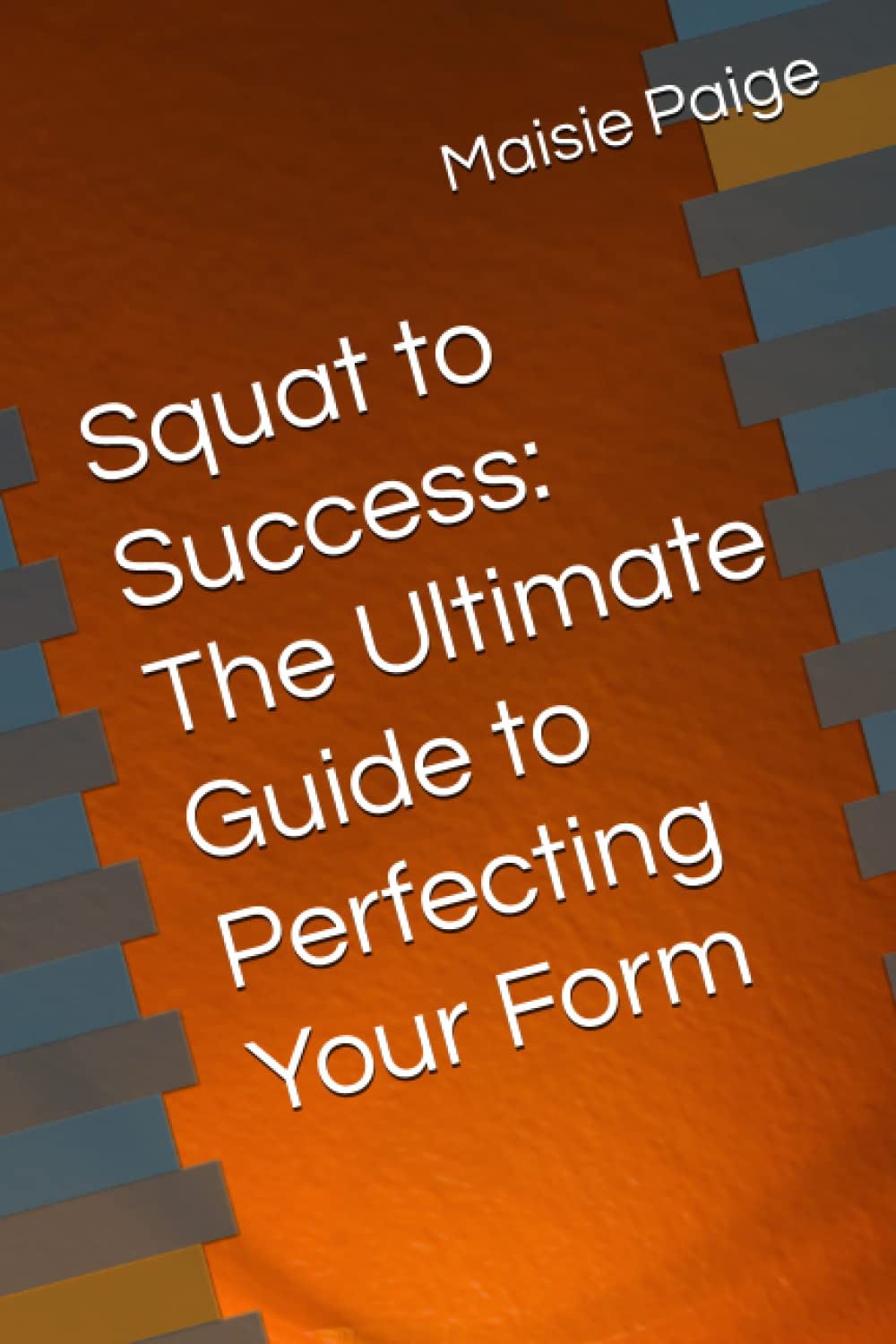Squat to Success: The Ultimate Guide to Perfecting Your Form