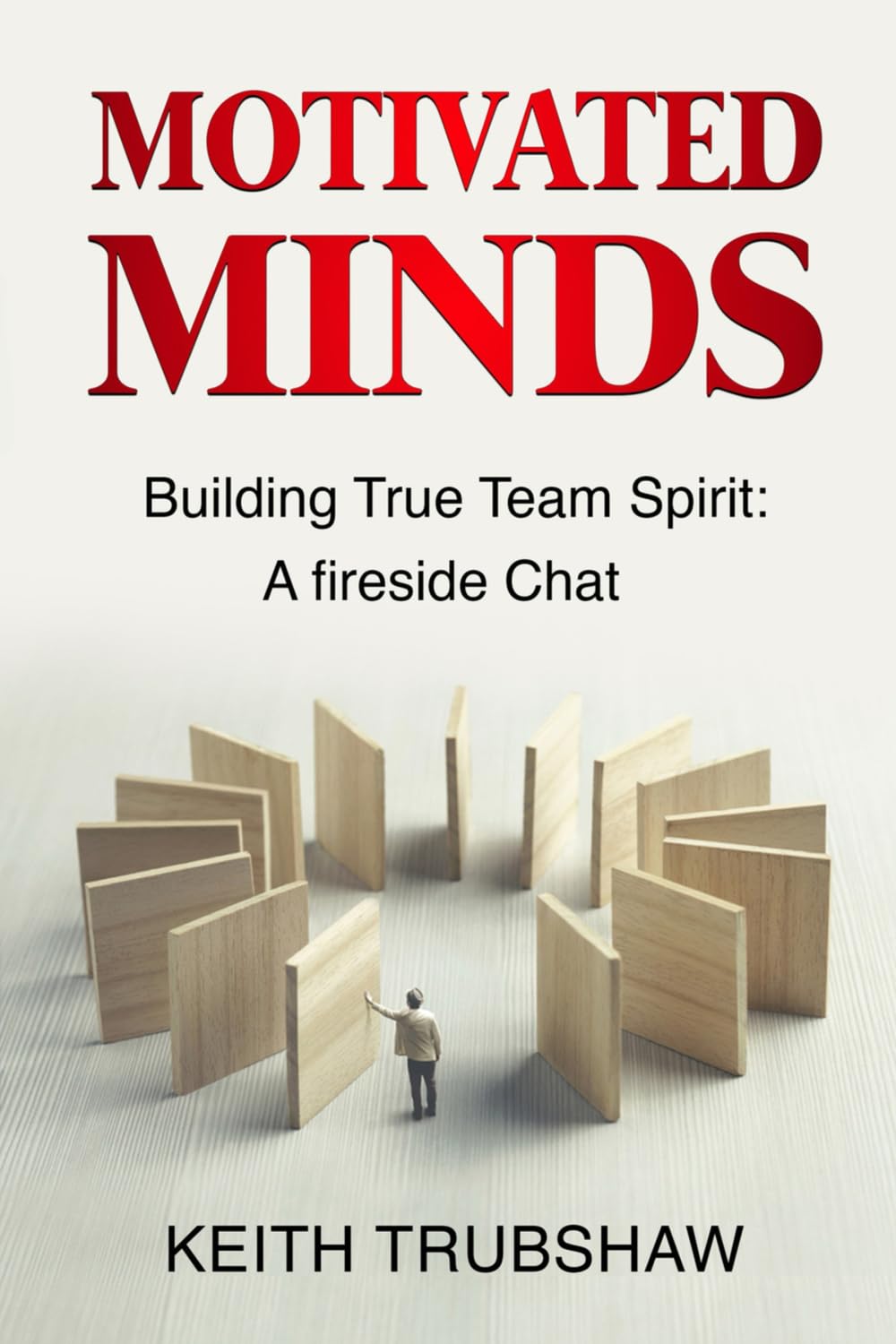 Motivated Minds: Building True Team Spirit: A Fireside Chat