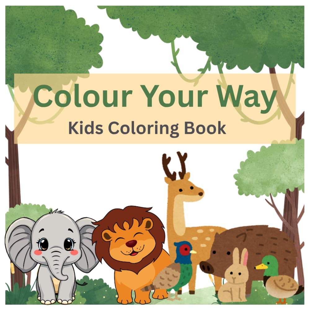 Colour Your Way: Kids Colouring Book