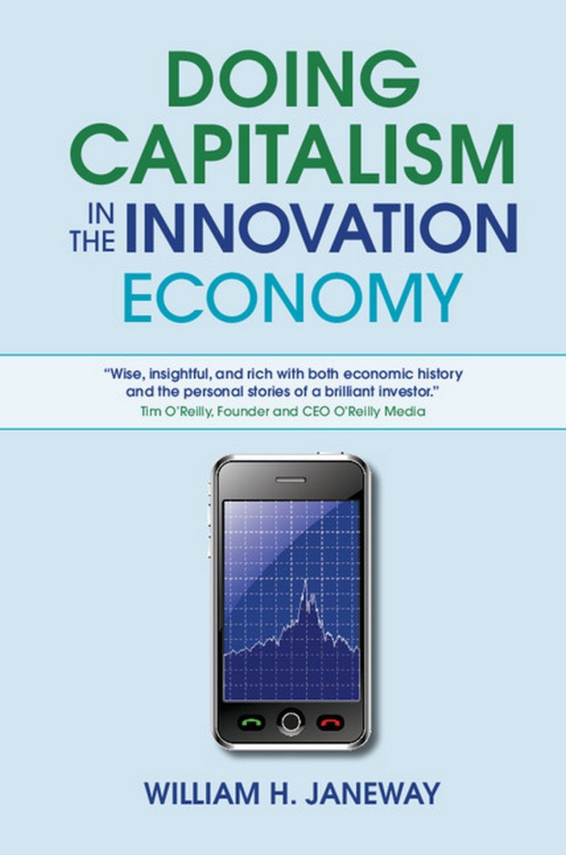 Doing Capitalism in the Innovation Economy: Markets, Speculation and the State cover
