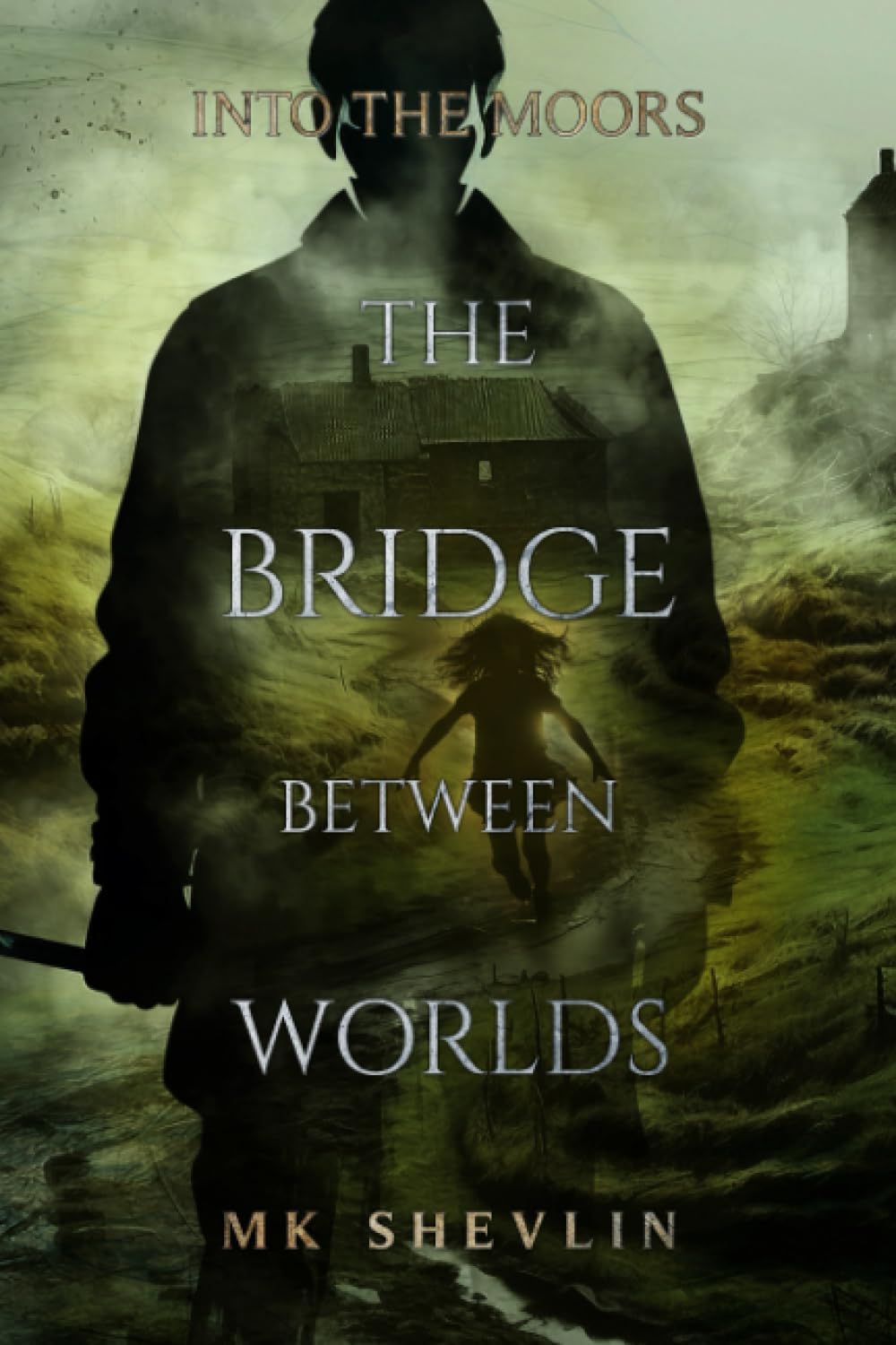 The Bridge Between Worlds: Into The Moors: 2