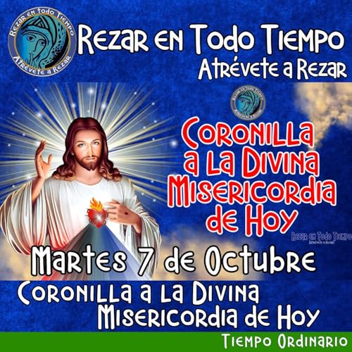 Coronilla a la Divina Misericordia de Hoy, Martes 7 de Octubre 2025. 🙏