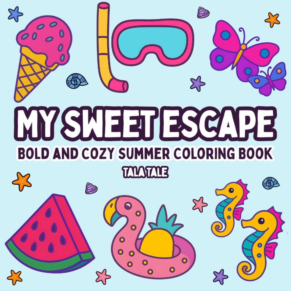 Bold and Cozy Summer Coloring Book: Adventure for Adults and Teens with Cute Summer Designs, and Hygge Vibes (My Sweet Escape)