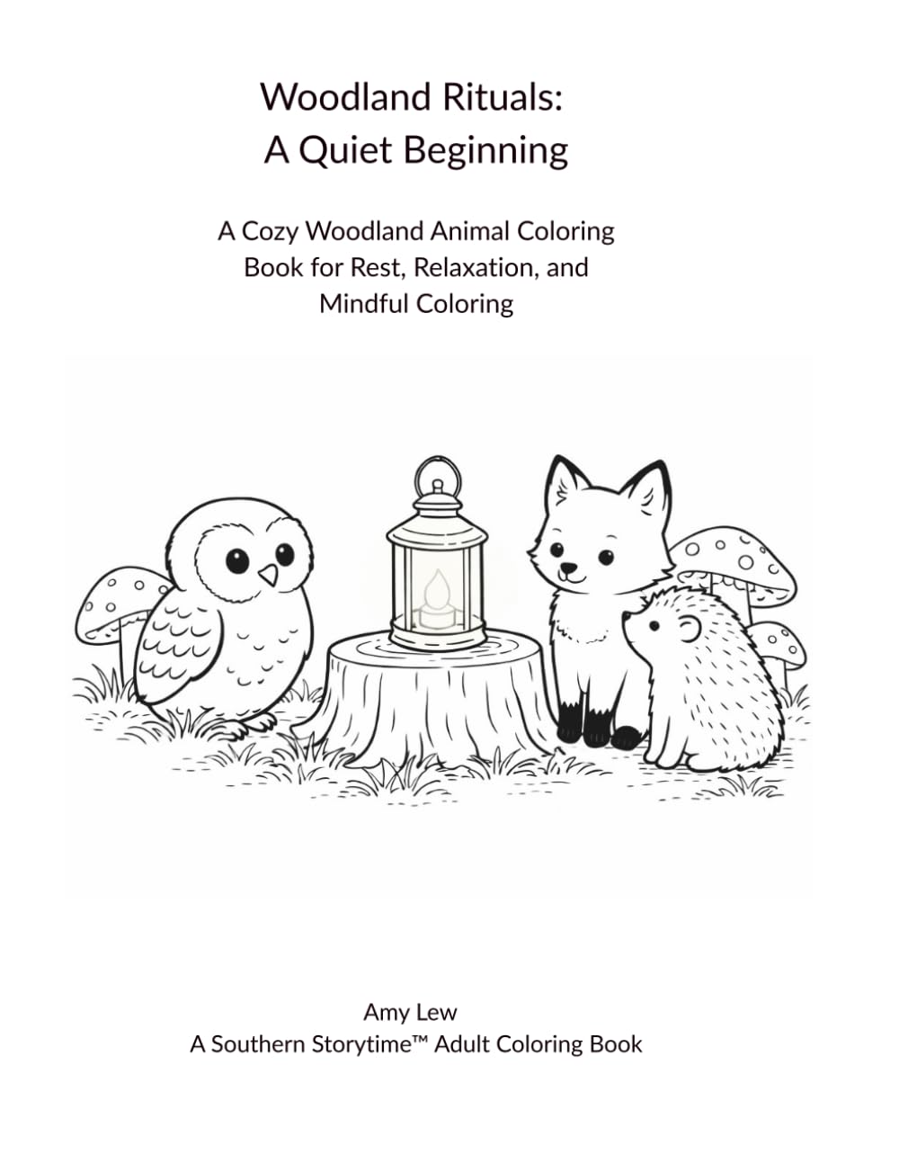 Woodland Rituals: A Quiet Beginning: A Cozy Woodland Animal Coloring Book for Relaxation and Mindful Coloring