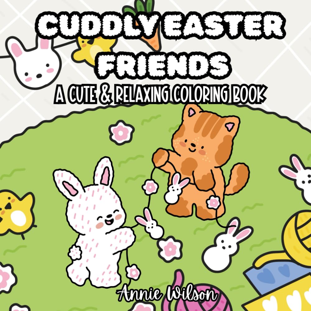 Cuddly Easter Friends: A Cute & Relaxing Coloring Book