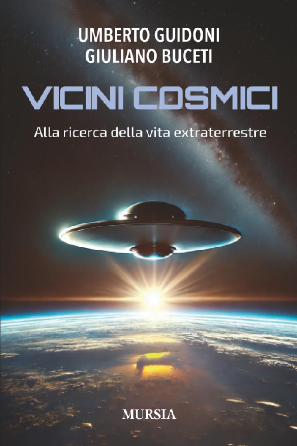 Vicini cosmici: Alla ricerca della vita extraterrestre (Biblioteca scientifica)
