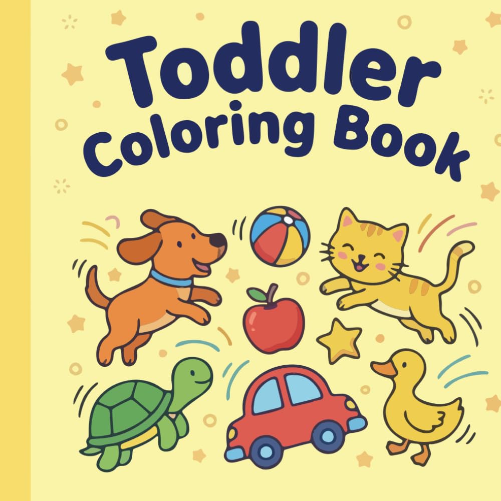 Toddler Coloring Book Ages 1–5: 50 Simple Pictures for Early Learning, First Words, Shapes, Animals & Everyday Objects (Coloring Books for Toddlers)