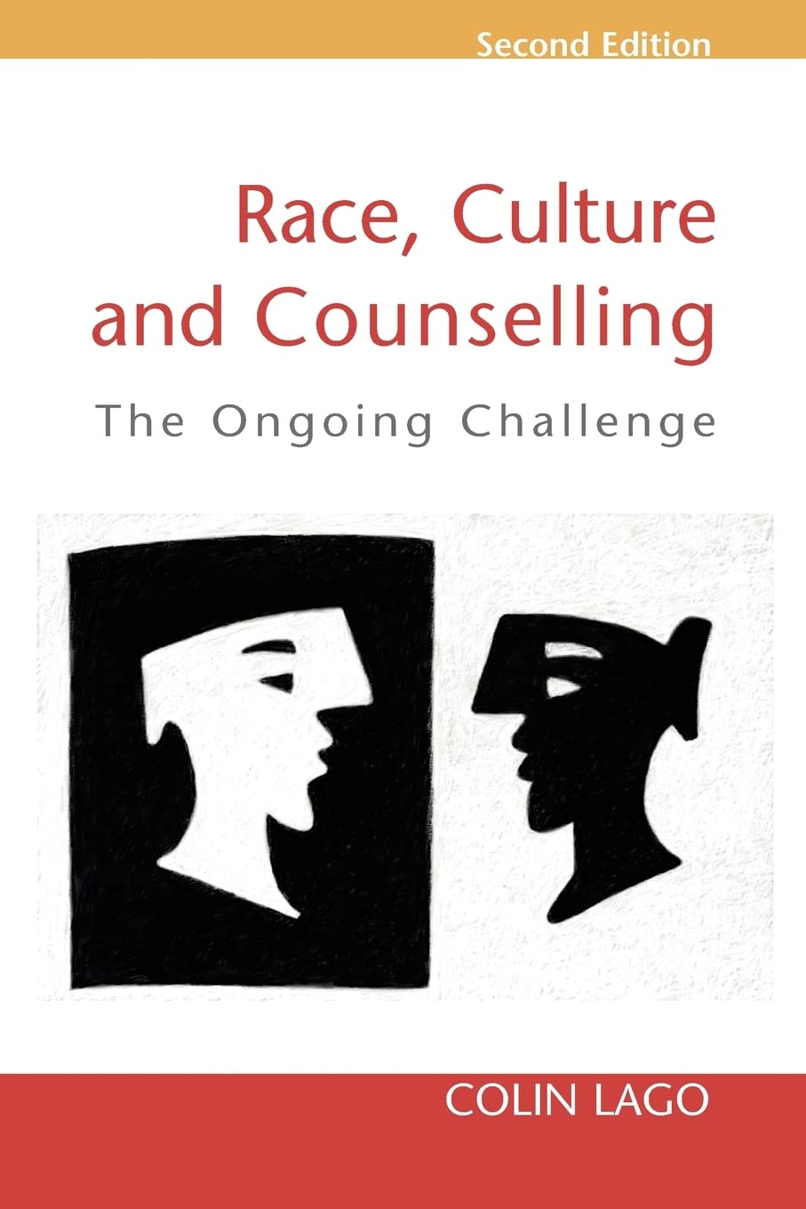 Race, Culture and Counselling: The Ongoing Challenge,Colin Lago