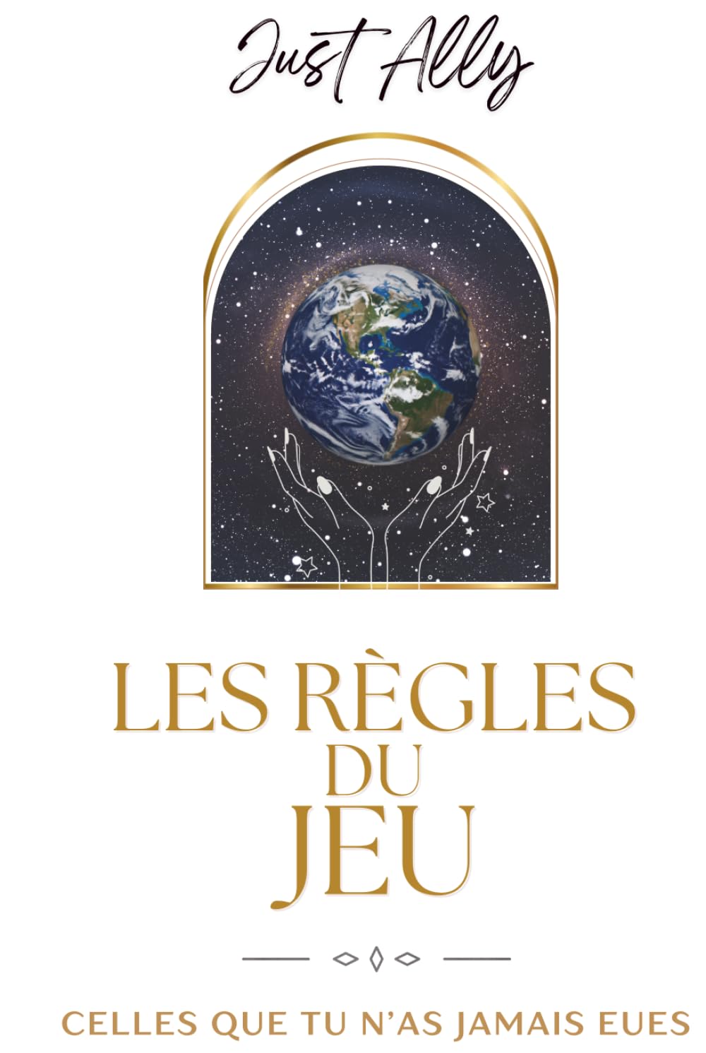 Les règles du jeu: Celles que tu n'as jamais eues.