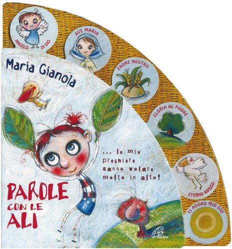 Parole con le ali. Le mie preghiere sanno volare molto in alto! Ediz. illustrata Parole con le ali. Le mie preghiere sanno volare molto in alto! Ediz. illustrata