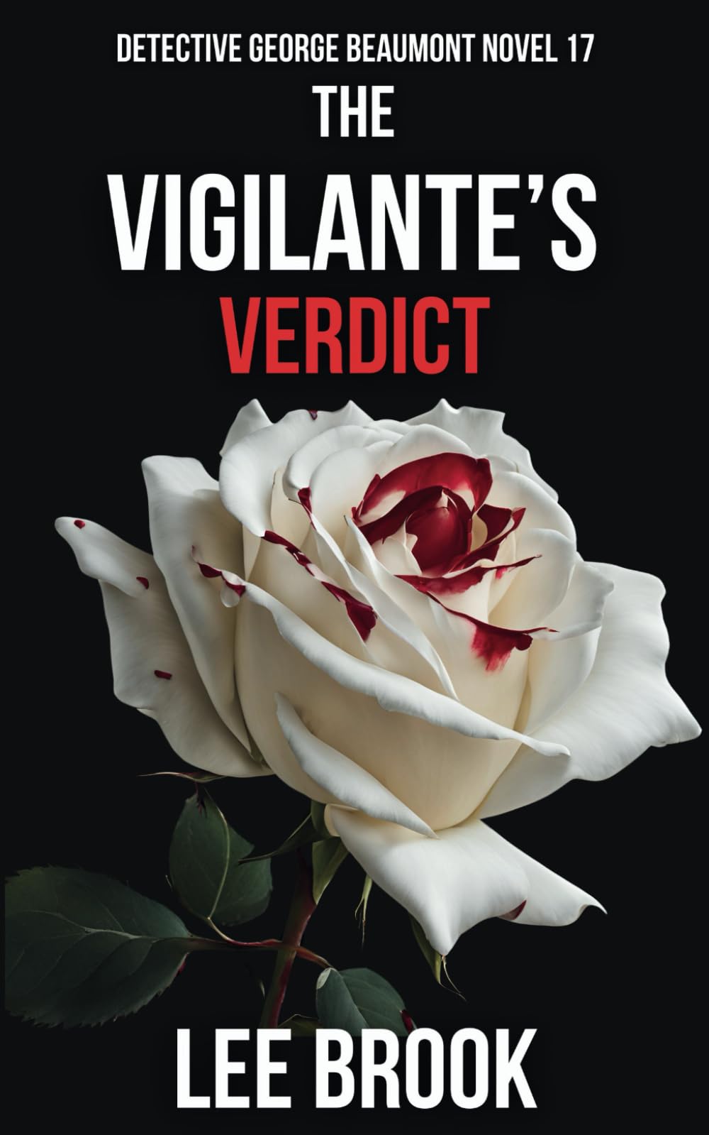 The Vigilante's Verdict: In a world where corruption reigns, one detective will risk everything to see justice served (The West Yorkshire Crime Thrillers)