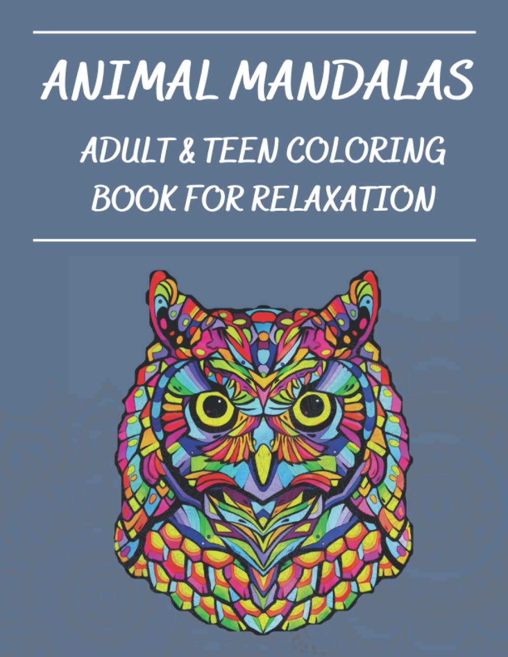 Animal Mandalas: Adult & teen coloring book for relaxation