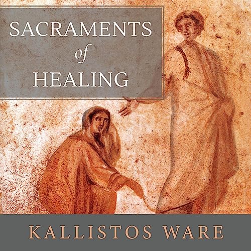 Sacraments of Healing by Kallistos Ware episode artwork
