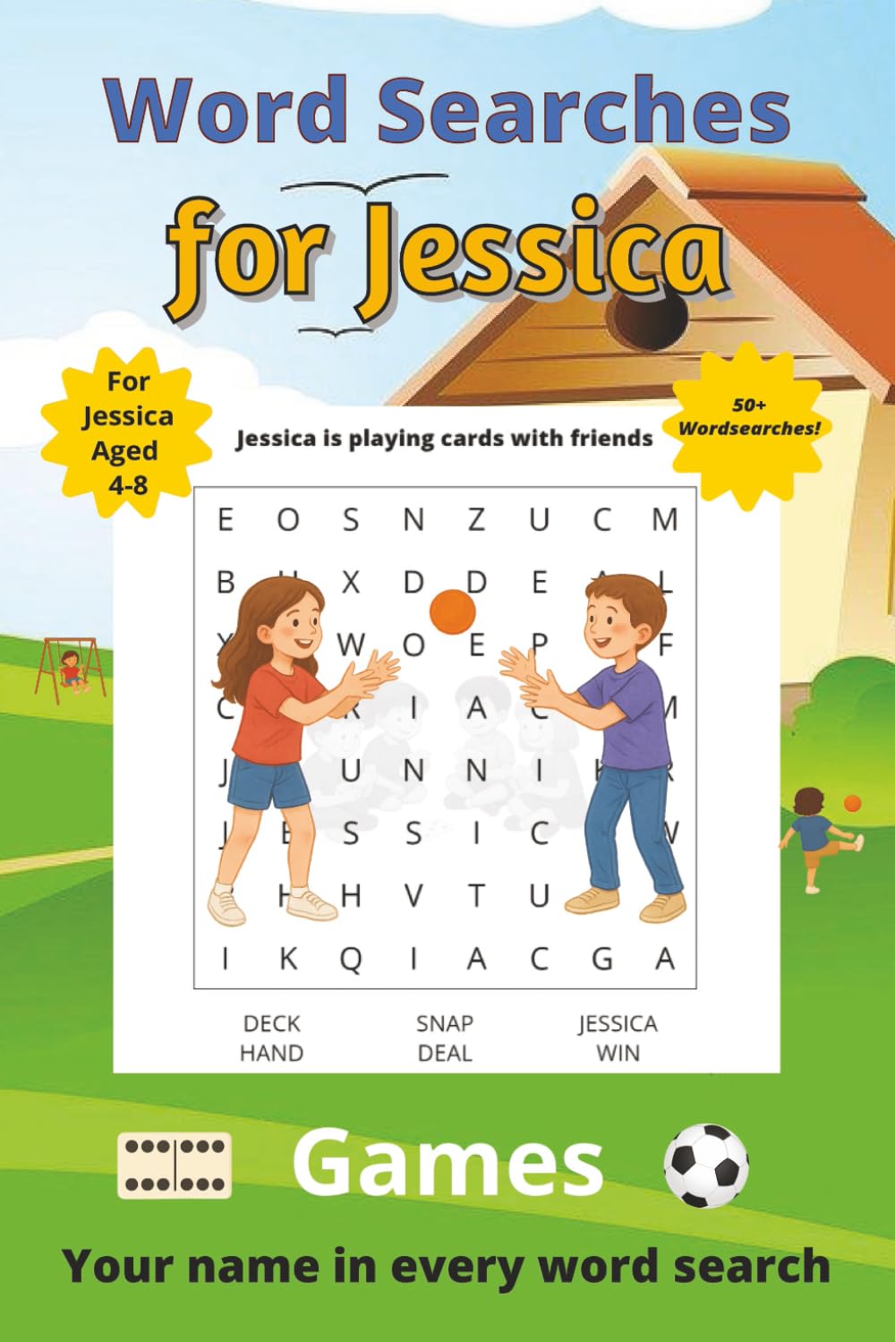 Word Searches for Jessica: 50+ puzzles for 4-8 year olds | Improve vocabulary and spelling | Games edition | Jessica's name on every page | Gift for Jessica (Personalized Word Searches)