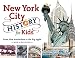 New York City History for Kids: From New Amsterdam to the Big Apple with 21 Activities (For Kids series)