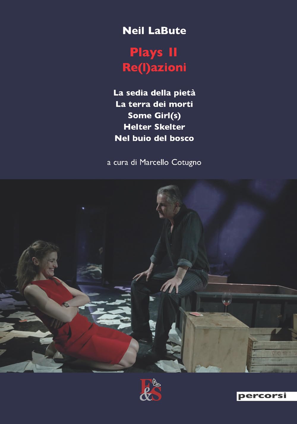 Plays 2. Re(l)azioni («La sedia della pietà» – «La terra dei morti» – «Some Girl(s)» – «Helter Skelter» – «Nel buio del bosco»)