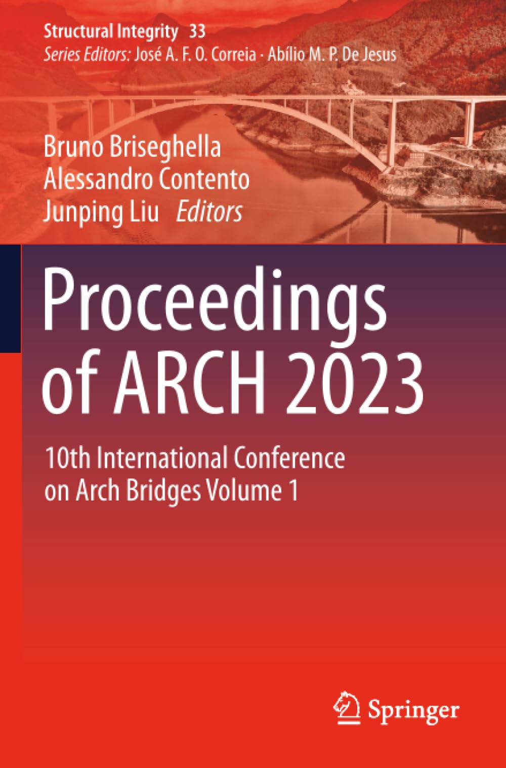 Proceedings of ARCH 2023: 10th International Conference on Arch Bridges Volume 1 (Structural Integrity)