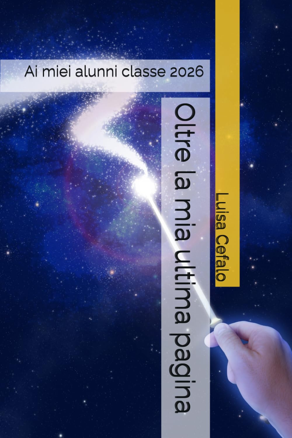Oltre la mia ultima pagina: Ai miei alunni classe 2026