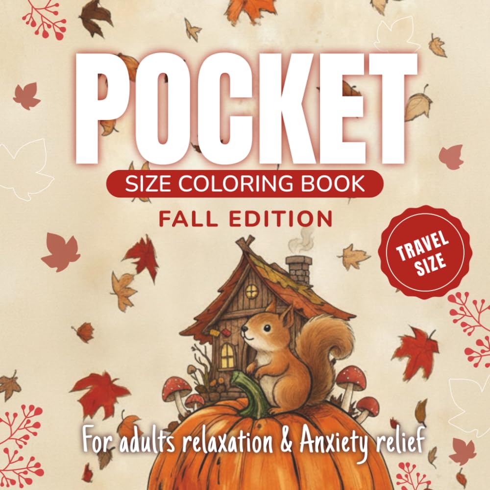 Pocket Size Coloring Book for Adults Relaxation and Anxiety Relief - Fall Edition: Travel Size coloring book for relaxation and stress relief