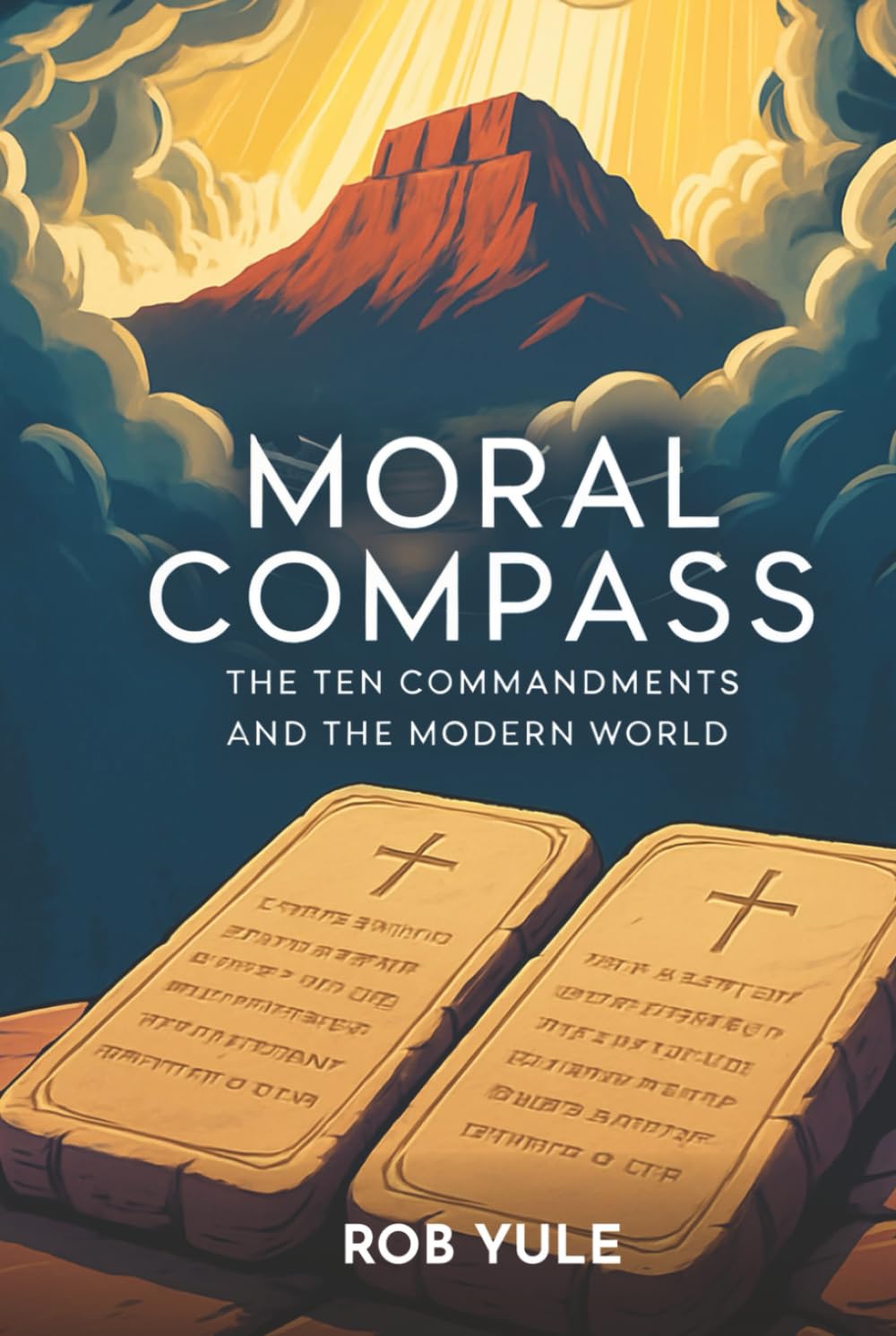 Moral Compass: The Ten Commandments and the Modern World