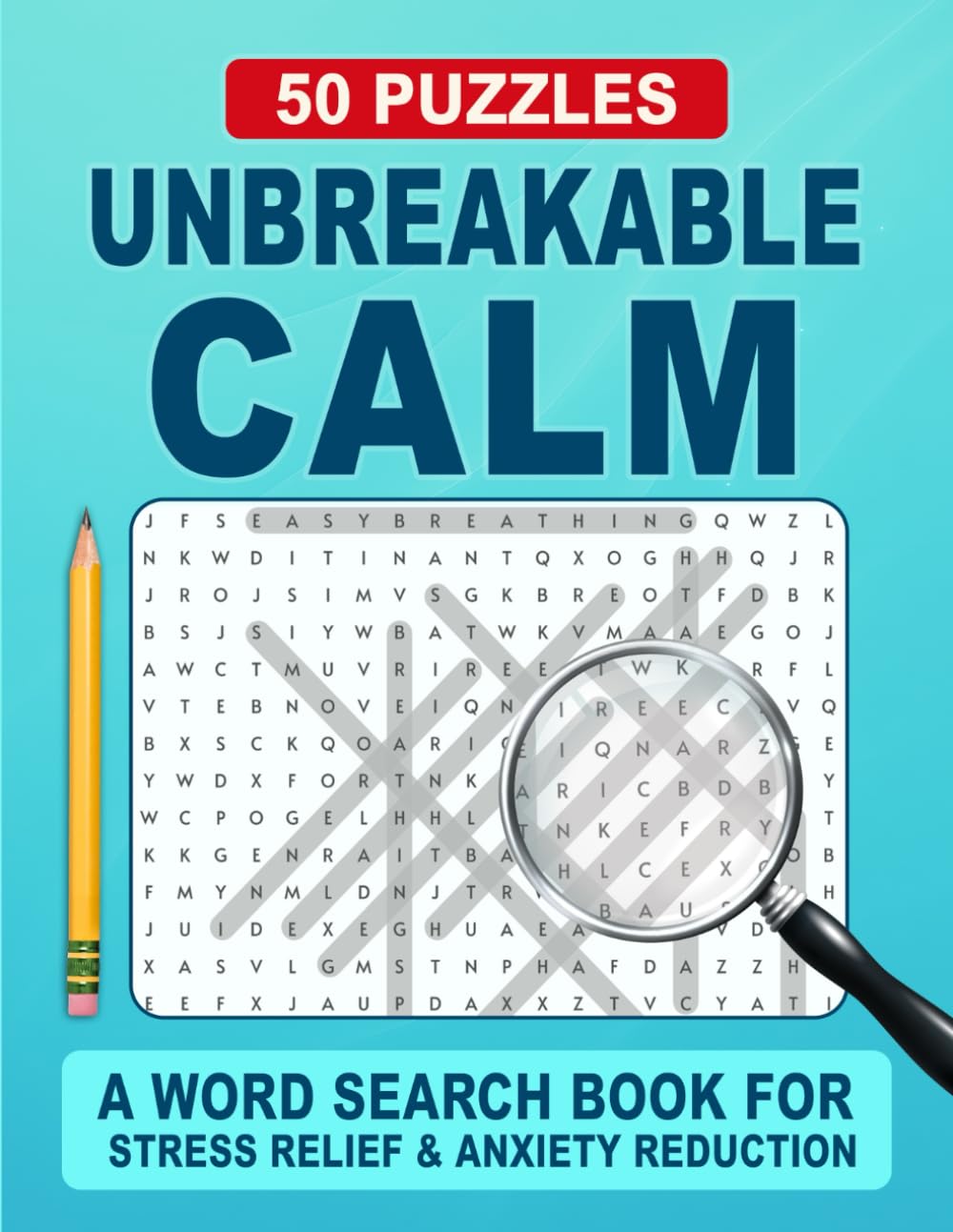 Unbreakable Calm Word Search: Relaxing Word Search Puzzles for Stress Relief and Mental Calm (Unbreakable Word Search Series)