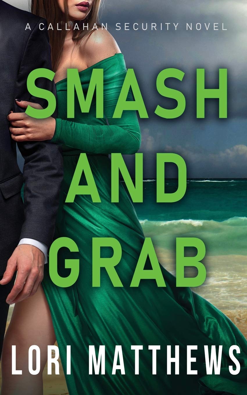 Smash and Grab: Action-Paction Thrilling Romantic Suspense: 2 (Callahan Security)