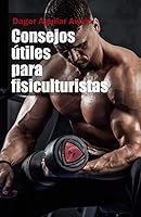 Vista 1 de Consejos útiles para fisiculturistas (Spanish Edition)