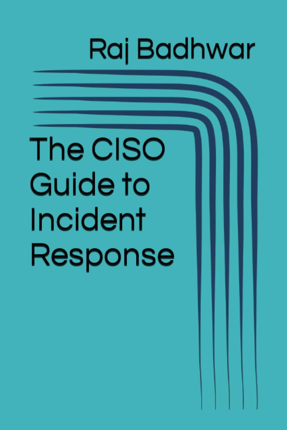 The CISO Guide to Incident Response