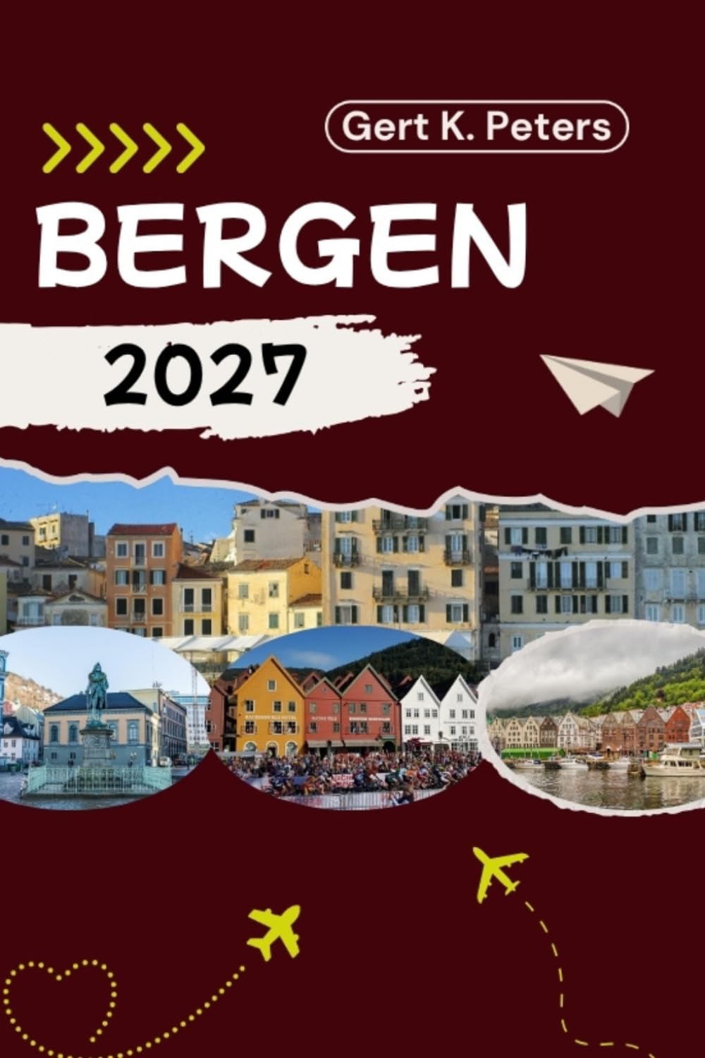 BERGEN REISEFÜHRER: Bergen wie ein Einheimischer entdecken: Authentische Tipps, Top Sehenswürdigkeiten & Tagesausflüge