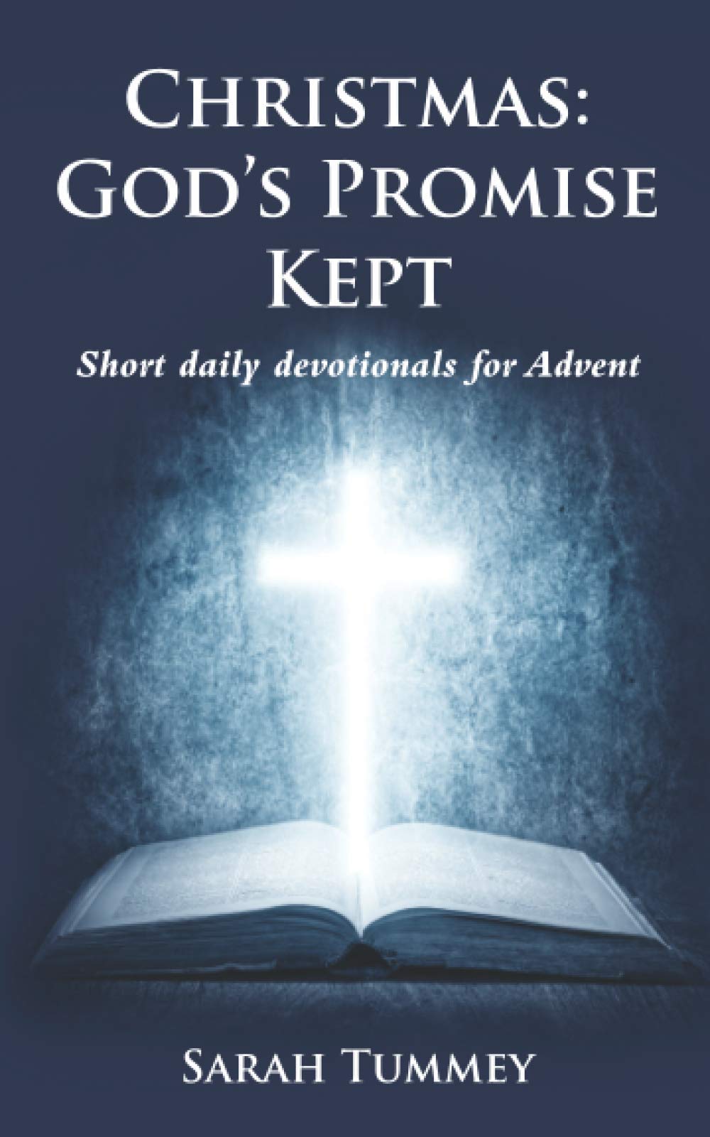 Christmas: God's Promise Kept: Short daily devotionals for Advent