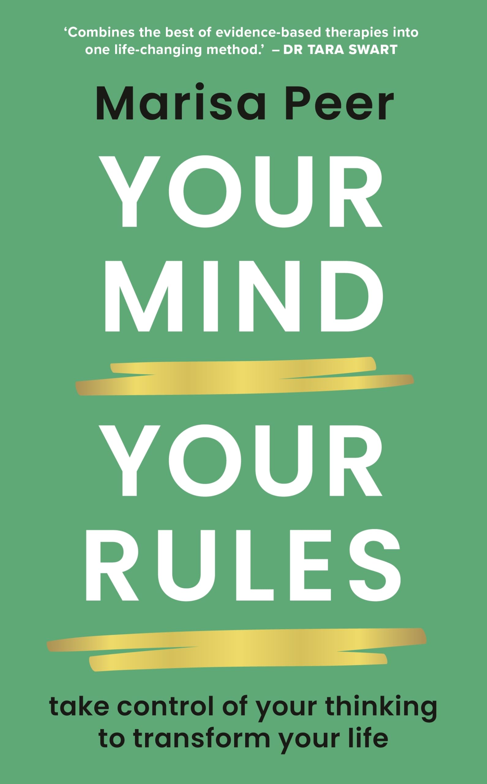Your Mind, Your Rules: Take control of your thinking to transform your life