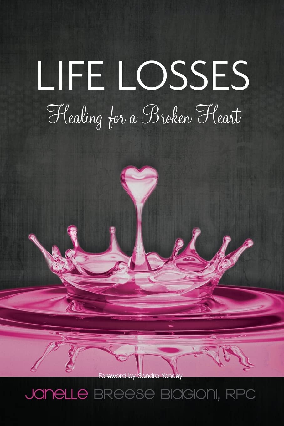 Life Losses - Healing for a Broken Heart