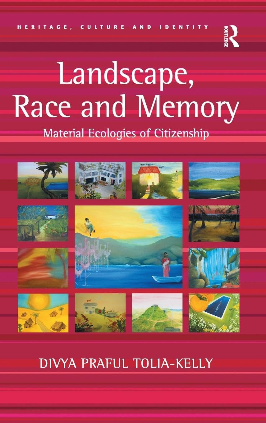 Landscape, Race and Memory (Heritage, Culture and Identity)