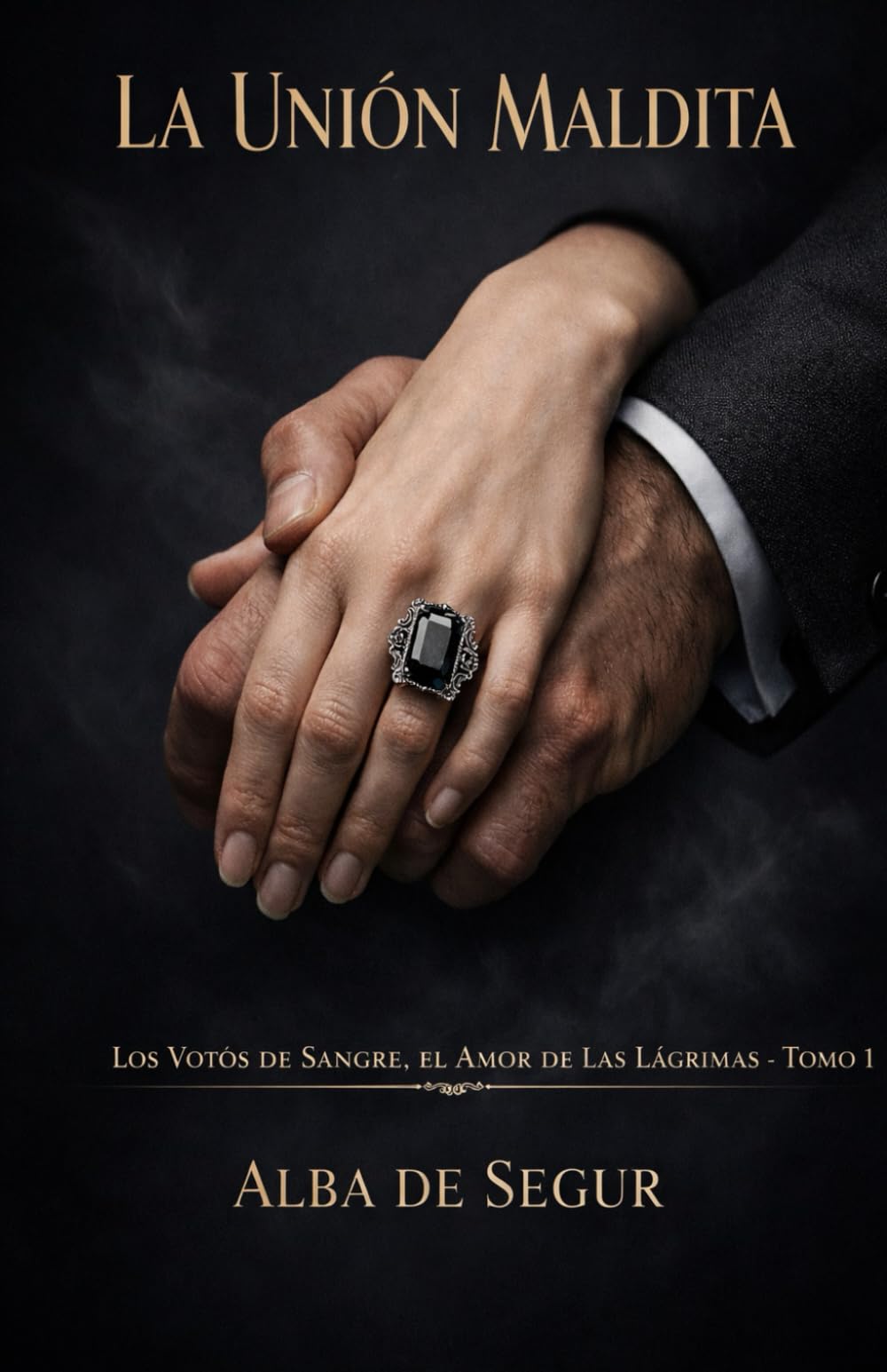 La Unión Maldita (Los Votos de Sangre, el Amor de las Lágrimas)