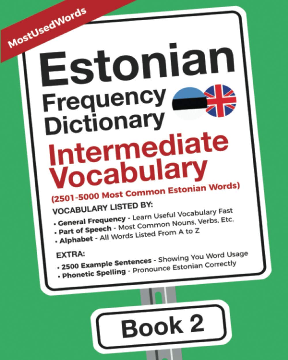 Estonian Frequency Dictionary - Intermediate Vocabulary: 2501-5000 Most Common Estonian Words (Learn Estonian With The Estonian Frequency Dictionaries)