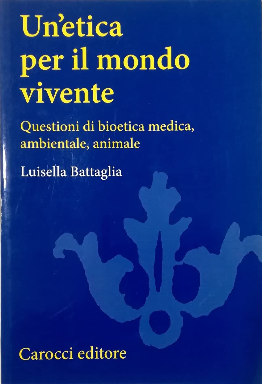 Un'etica Per Il Mondo Vivente. Questioni Di Bioetica Medica, Ambientale, Animale - 4