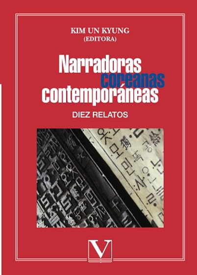 Narradoras Coreanas Contemporaneas: Diez Relatos