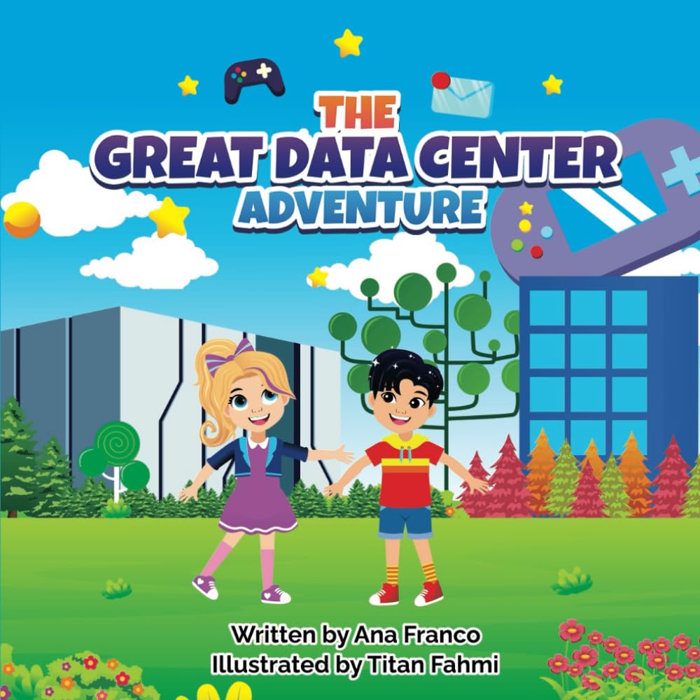 The Great Data Center Adventure: Exploring the Backbone of the Internet: A STEM Adventure for Kids