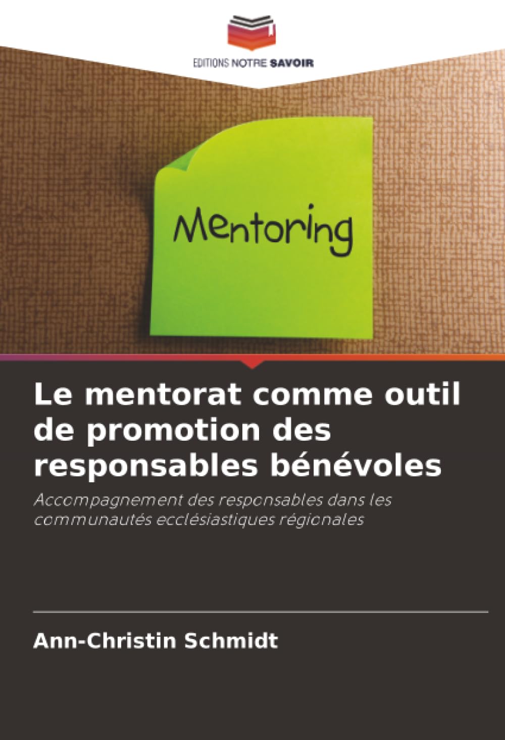 Le mentorat comme outil de promotion des responsables bénévoles: Accompagnement des responsables dans les communautés ecclésiastiques régionales