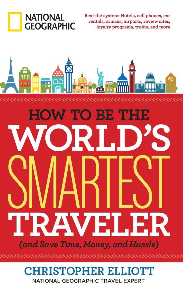 Buy How To Be The World'S Smartest Traveler (And Save Time, Money, And Hassle) — BookShops.in